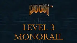 Walkthrough DOOM 2.5 [Level 3: Monorail]