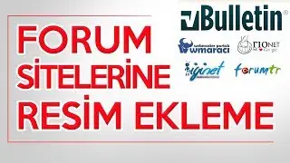 Forum Sitelerine Resim Nasıl Eklenir? (Fotoğraf, Görsel, Grafik)