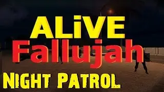 ARMA 3 ALiVE (TrackIR) - Fallujah - Night Patrol