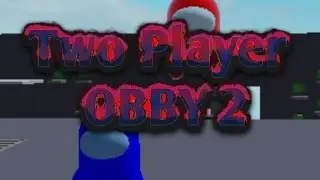 Играю с Другом в Оби на Двоих | Two Player OBBY 2 (Roblox)