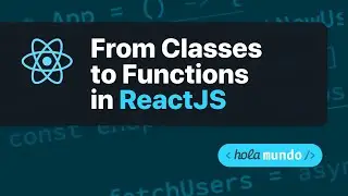 From Class to Functional Component in React