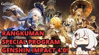 RANGKUMAN SPECIAL PROGRAM GENSHIN IMPACT 4.0! - GENSHIN IMPACT INDONESIA