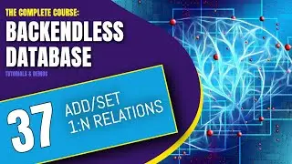 Add/Set 1:N Relations | Backendless Database Training Course (pt. 37)