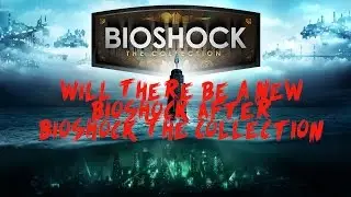 Will There Be a New Bioshock? Is Another Bioshock Coming AFTER Bioshock: The Collection?