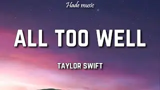 Taylor Swift - All Too Well (Lyrics)