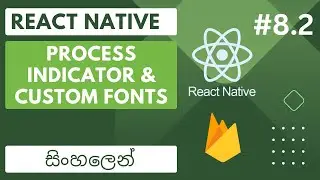 Making a React Native Application | Sinhala - සිංහලෙන් | #8.2 - Login Indicator and Custom fonts