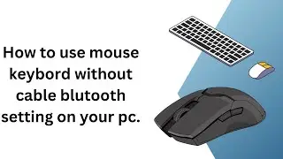 How to use mouse keybord without cable blutooth setting on your pc.