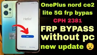 OnePlus Nord CE 2 Lite 5G FRP Bypass |OnePlus (CPH2381) Google Account Bypass Without Pc|new update