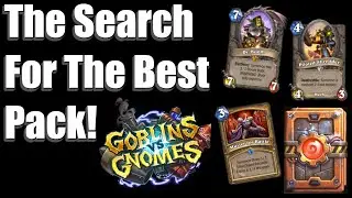 The Search For The Best Pack In Hearthstone! Episode 1: Goblins Vs Gnomes