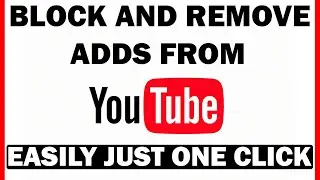 Block and Remove YouTube Ads | On Android, Windows , Mac 100% Working .