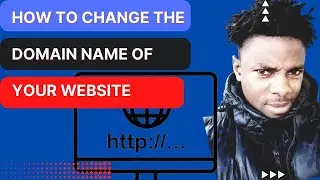 How To Change The domain Name Of Your Website