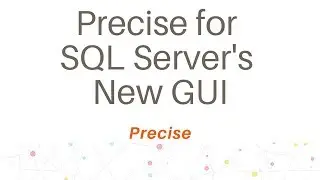 Precise for SQL Server's New GUI