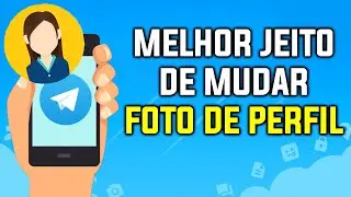Como Mudar a Foto de Perfil no Telegram | Sem Enrolação