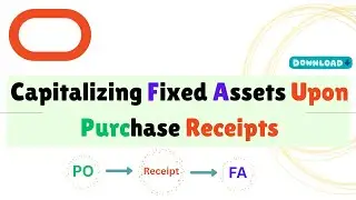 Oracle Cloud | Capitalizing Fixed Assets Upon Purchase Receipts