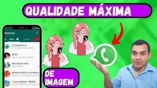 COMO MELHORAR A QUALIDADE DAS FOTOS QUE VOCÊ ENVIA NO WHATSAPP