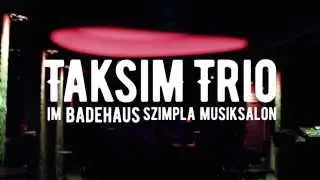 Taksim Trio im Badehaus Szimpla berlin