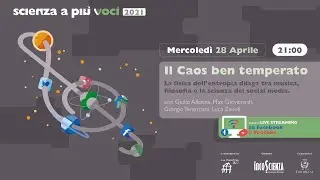 Scienza a Più Voci - Il caos ben temperato