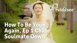 How to be young again: Ep 1, Chase Soulmate Down - How to Find Love Again // Viddsee.com