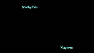 Magnom - Scooby Doo [Audio]