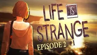 Life is Strange 2 Эпизод - Вне Времени #1