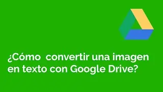 ¿Cómo convertir una imagen en texto con Google Drive? OCR con GoogleDrive
