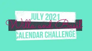 July 2021 Calendar Challenge