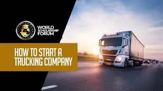 How To Start A Trucking Company