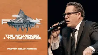 KELLY PATRICK PREACHING THE INFLUENCED AND THE INFLUENCER - WPF PEAK 23 YOUTH CONFERENCE THURSDAY AM