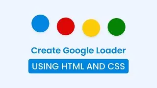 How to Create a Google Loader in HTML & CSS || CSS Animations || Web Development ||