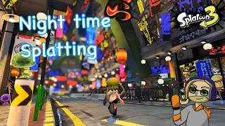 Night time Splatting Splatoon 3 w/viewers (Stream 
