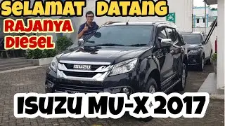 Selamat Datang Rajanya Diesel - Isuzu MU-X 2017