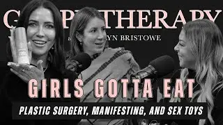 GRAPE THERAPY: Plastic Surgery, Manifesting, and Sex Toys with Ashley & Rayna (Girls Gotta Eat)