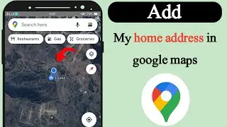 How to add home address on google map