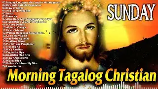 2 hours MORNING DEVOTION worship songs with lyrics - Taglog Christian Songs