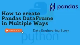 Pandas : 01 How to create Pandas DataFrame in multiple ways