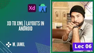 Android Studio XD to XML | Android Layouts | Lecture 06