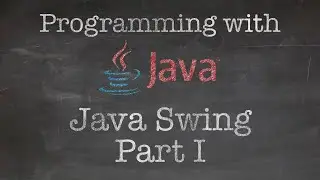 Object Oriented Programming with Java: 7. Making a GUI program using Java Swing (Part I)