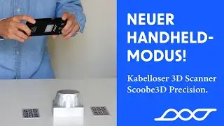 Neuer Handheld-Modus für den Scoobe3D Precision 3D Scanner!