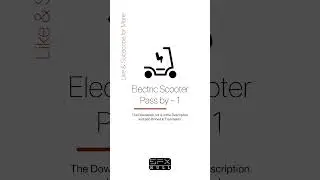 Electric Scooter Pass by  ⚡🛴 / Electric Scooter Sound Effect / Scooter SFX 