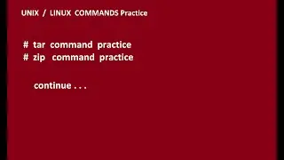 15   tar and zip command continue      learn head tail and tail  f command too