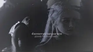 daenerys targaryen | jenny of oldstones