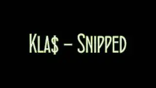 1.Kla$ - Snipped