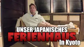 Roomtour - Unser japanisches Ferienhaus in Kyoto