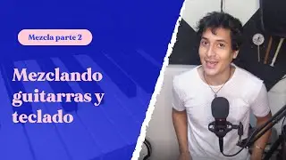 Mezclando guitarras y teclado (Mezcla parte 2) | Metrónomo