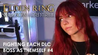 FIGHTING EACH DLC BOSS AS THEMSELF #4