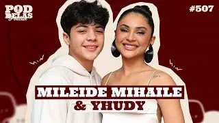 MILEIDE MIHAILE AND YHUDY - PODDELAS PODCAST 