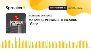 #InterdiarioRadio MATAN AL PERIODISTA RICARDO LÓPEZ
