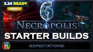 [PoE 3.24] 6 LEAGUE STARTER BUILDS - EXPECTATIONS PT 1 - PATH OF EXILE - POE NECROPOLIS - POE BUILDS