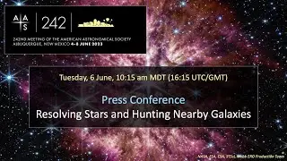 AAS 242 Press Conference: Resolving Stars and Hunting Nearby Galaxies