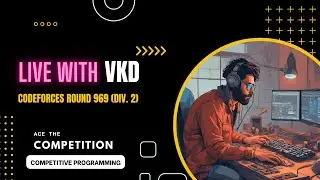 Codeforces Round 969 (Div. 2) - Live Solving